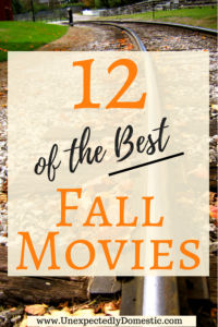 Best Fall Movies - The Ultimate List - Unexpectedly Domestic