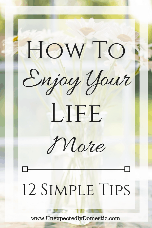 how to enjoy life more