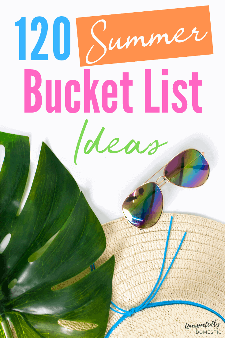120 Summer Bucket List Ideas for 2022 (+free printable): Plan your fun summer today!