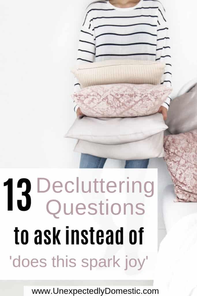 How do I get rid of clutter quickly? By asking yourself these decluttering questions! This is what to ask instead of 'does it spark joy?'