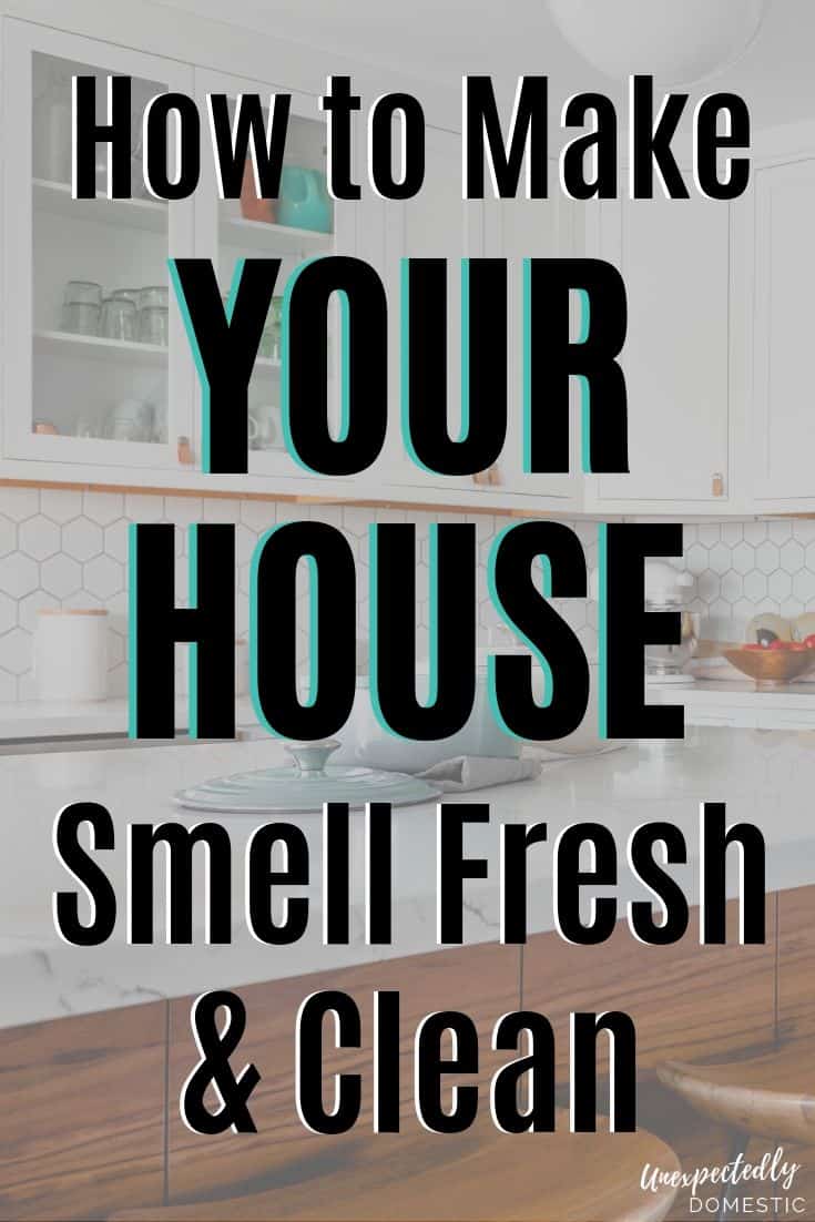 How to Keep Your House Smelling Good Always (23 Genius Hacks!)