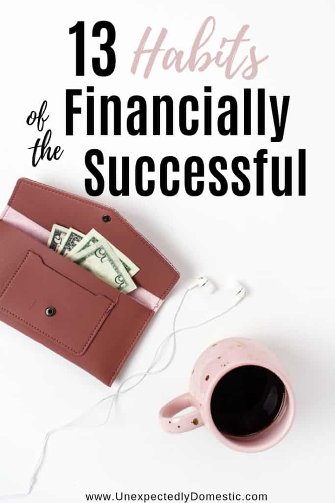 Wondering about the secret habits of financially successful people? These 13 tips for financial success will help you learn how to become wealthy!