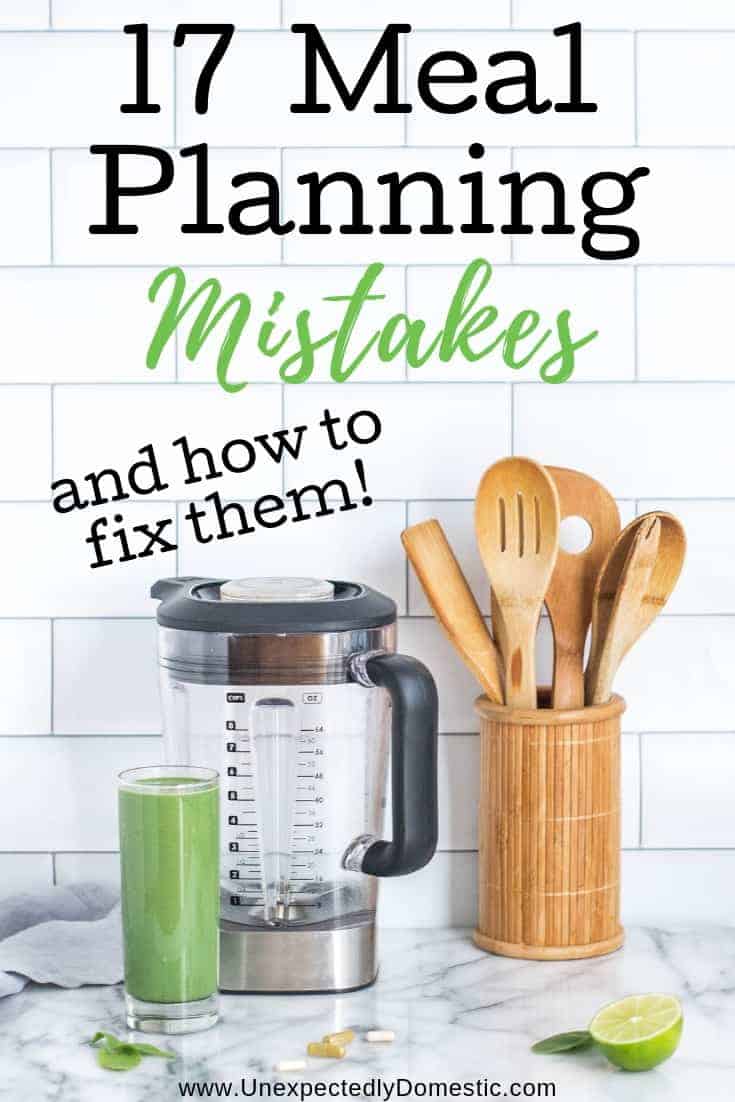 How to Create a Meal Plan That Works: 17 Common Meal Planning Mistakes to Avoid