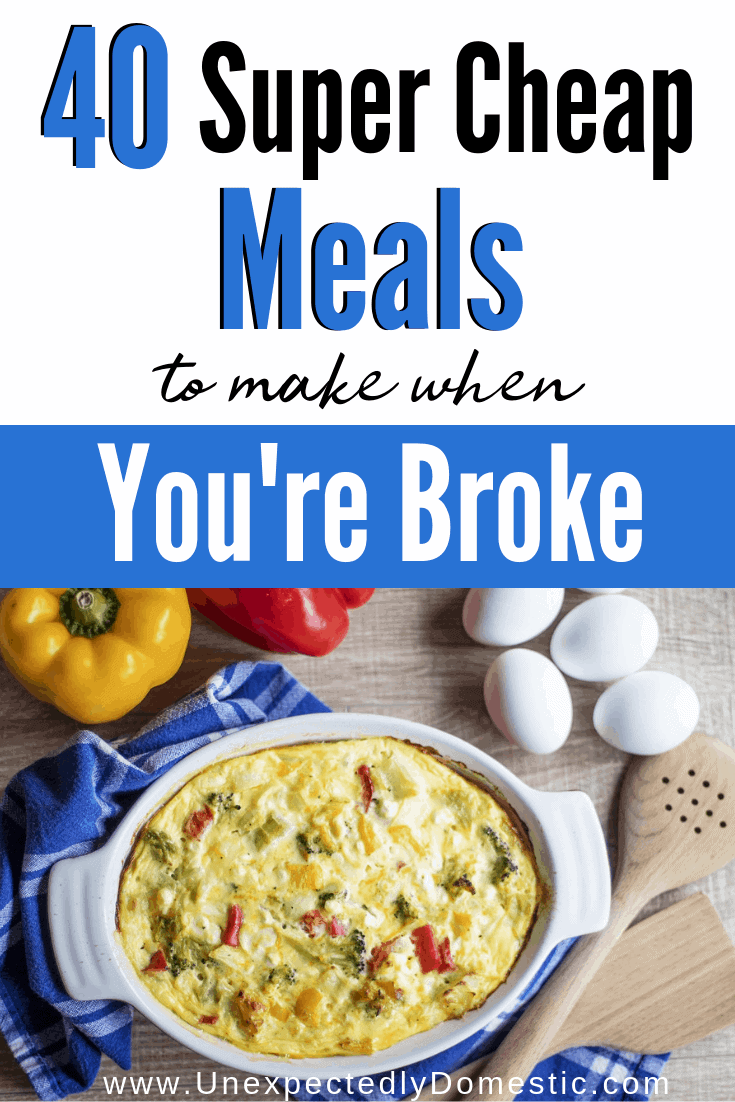 Check out these 40+ easy dirt cheap meals to make when you're on a budget. Here's the cheap food to buy when you're broke!