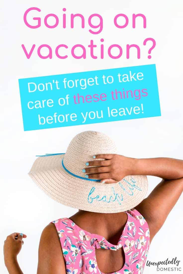 Use this vacation preparation checklist to remember the things to do before vacation. Check these items off before going out of town on your trip!