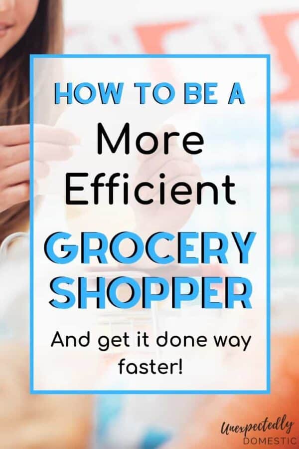 15 Smart (TimeSaving) Tips to Be a More Efficient Grocery Shopper