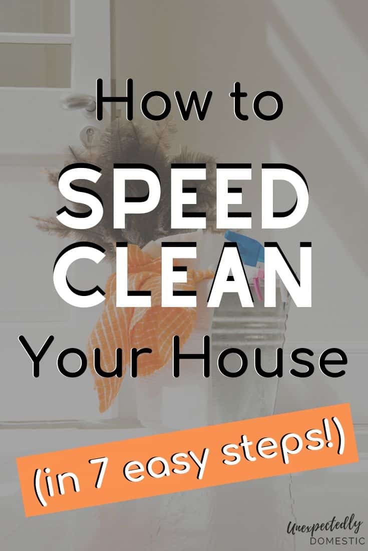 Exactly how to clean your house fast and efficiently. Speed cleaning hacks to get your house tidy in 30 minutes. Perfect when you have unexpected company!