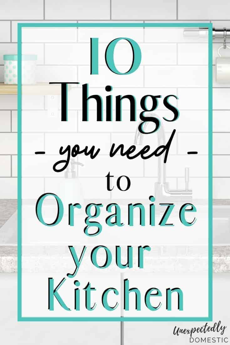 10 Things You Need to Organize Your Messy Kitchen