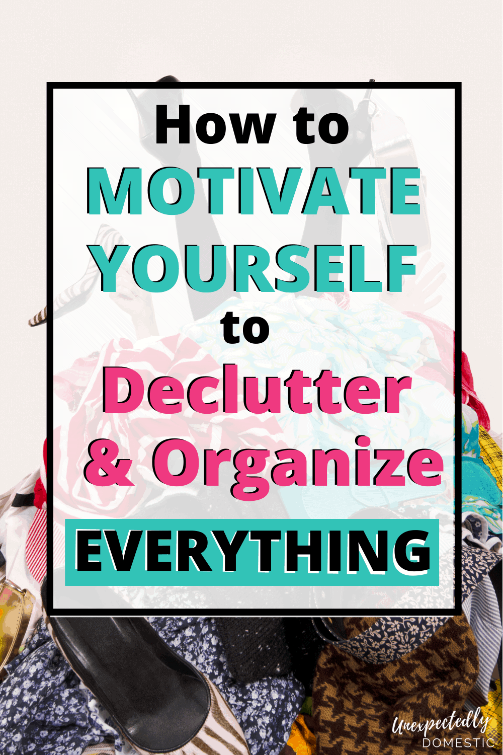 Decluttering motivation tips for tackling clutter and getting organized! How to find the motivation to declutter your home and get rid of stuff.