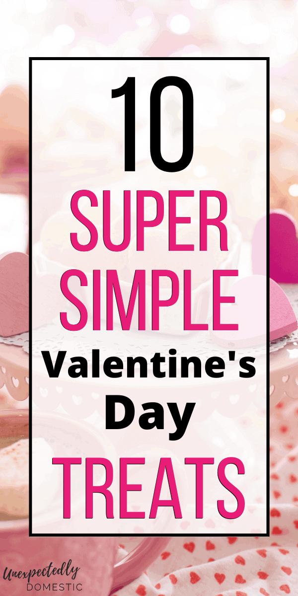 10 Super Easy Homemade Valentine’s Day Treats