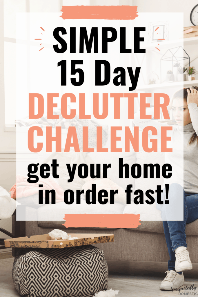 15 Day Declutter Challenge to Get Your House in Order...FAST!