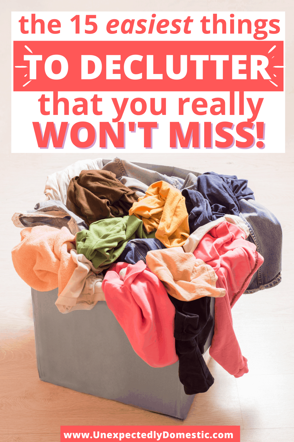 15 of the easiest things to declutter! Forget starting with the hardest things - start with this SIMPLE list of things to declutter...and watch your momentum grow!