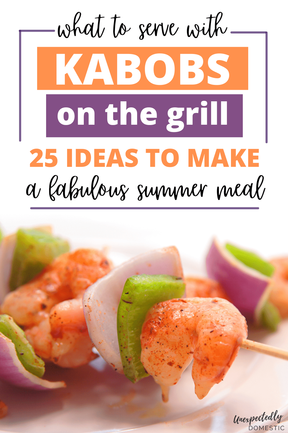 What to serve with kabobs on the grill! Here are the best side dishes for chicken, steak, or veggie shish kabobs for dinner.