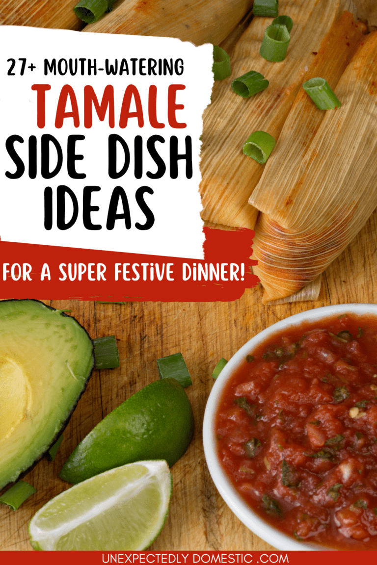 What to Serve with Tamales: 27 BEST Side Dishes, Drinks, and Desserts!