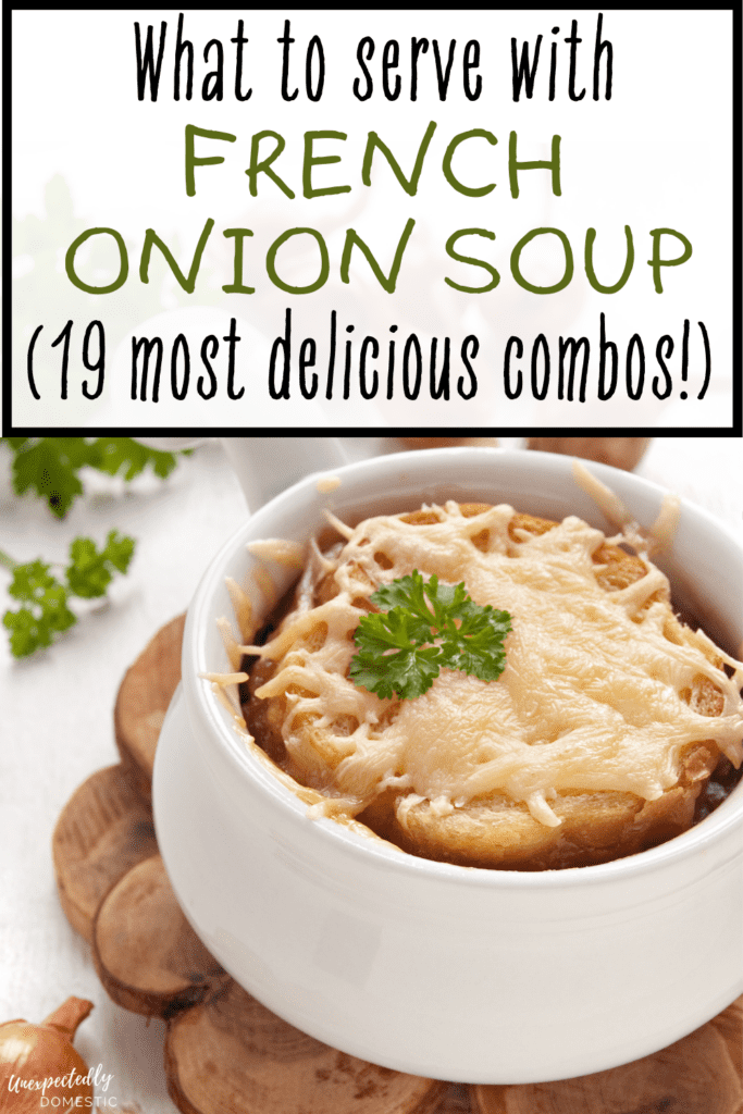 What to Serve with French Onion Soup 19 Most Delicious Pairings