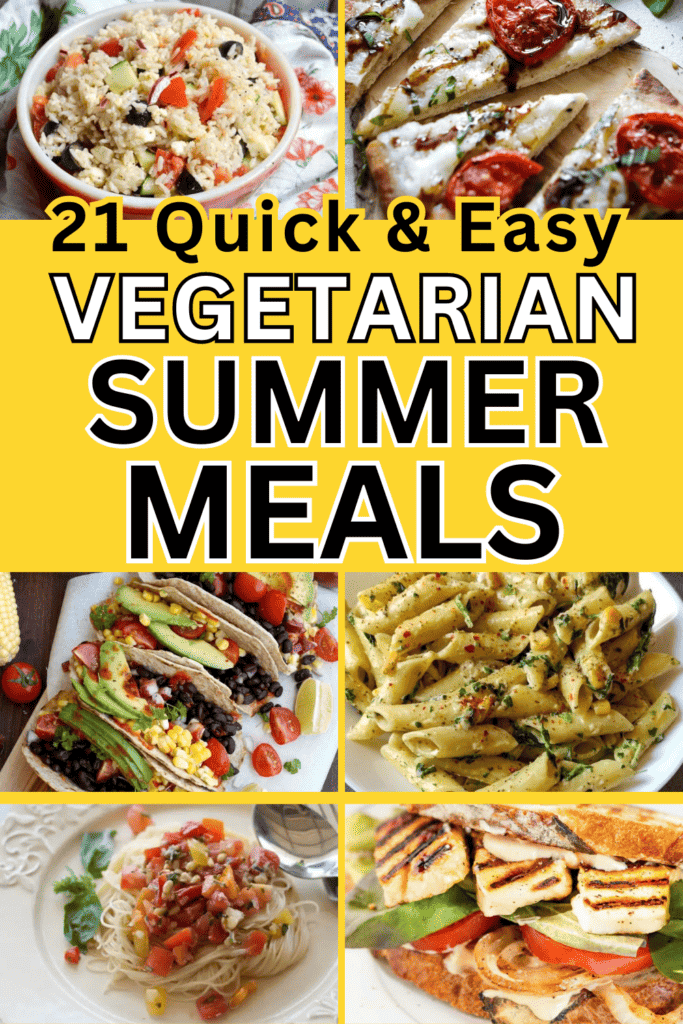 21 Quick & Easy Vegetarian Summer Dinners (healthy ideas for hot days!)