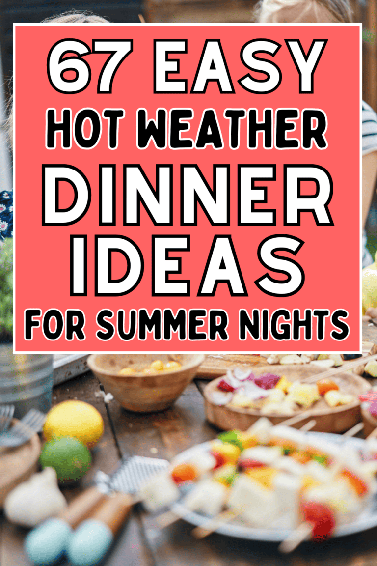 67 Easy Hot Weather Dinner Ideas for Lazy Summer Days