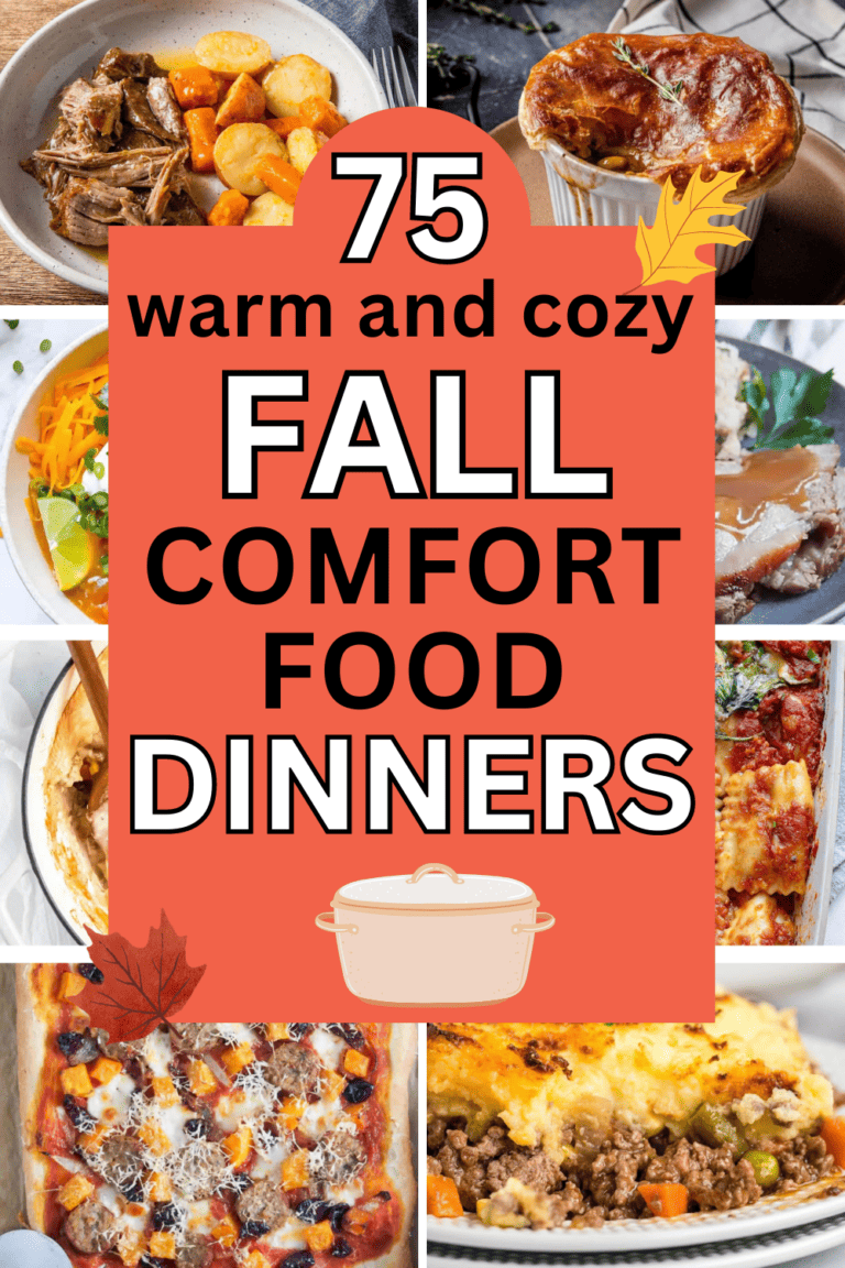 75 Fall Comfort Food Dinner Ideas to Keep You Warm all Season Long