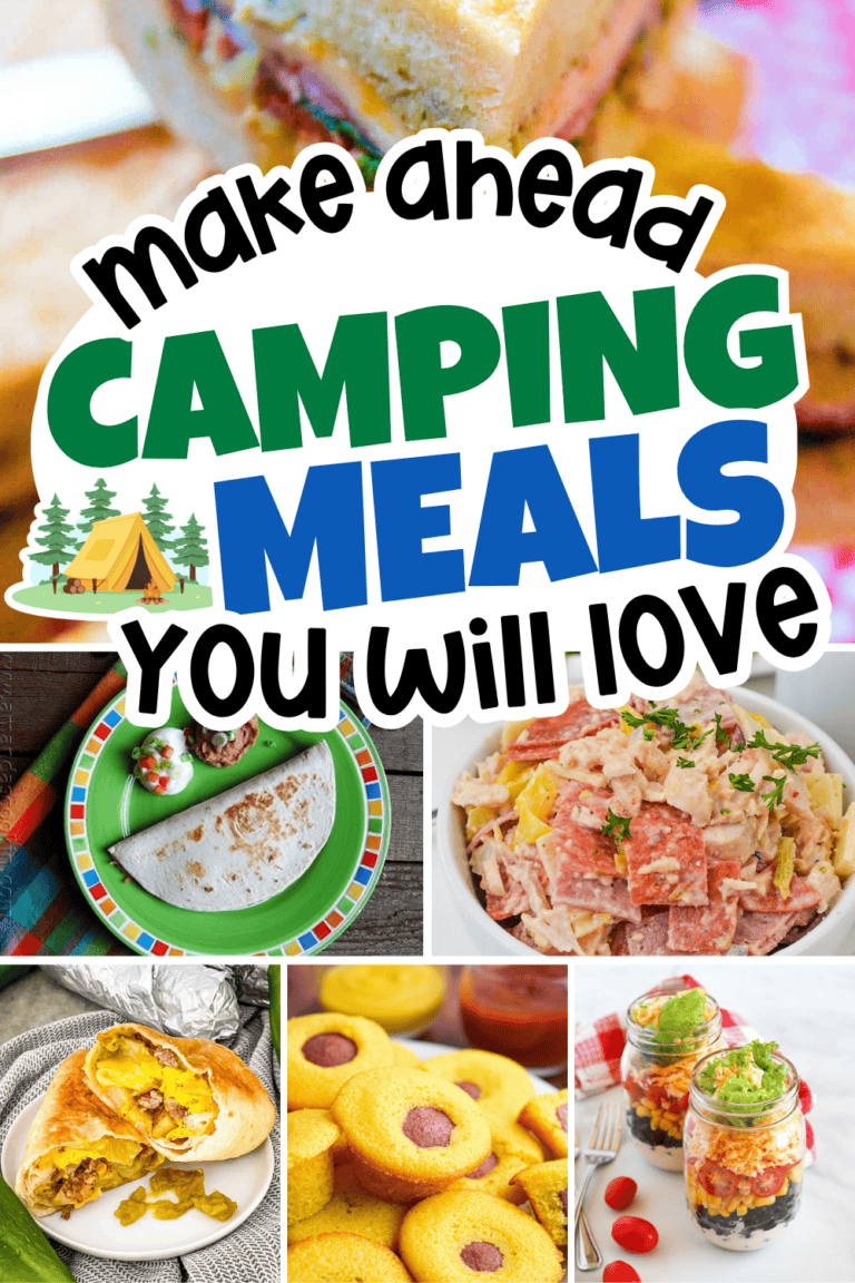 40 Easy Make Ahead Camping Meals You’ll Be So Glad You Packed